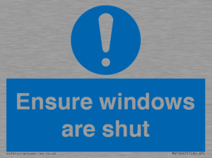 Ensure windows are shut